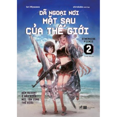 Dã Ngoại Nơi Mặt Sau Của Thế Giới (Otherside Picnic) (Tập 1+ Tập 2)