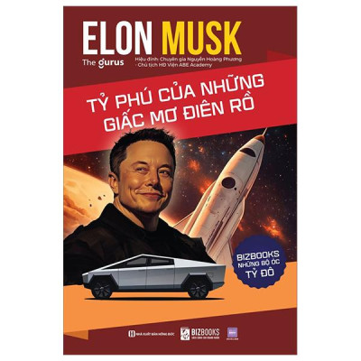 Sách - Những Bộ Óc Tỷ Đô - Elon Musk - Tỷ Phú Của Những Giấc Mơ Điên Rồ