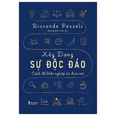 Xây Dựng Sự Độc Đáo - Cách Để Khởi Nghiệp Từ Đam Mê (Riccardo Pozzoll)