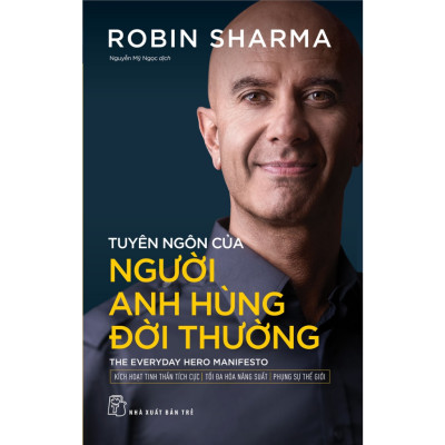 Sách Doanh Nhân Hay:  Tuyên Ngôn Của Người Anh Hùng Đời Thường - The Everyday Hero Manifesto