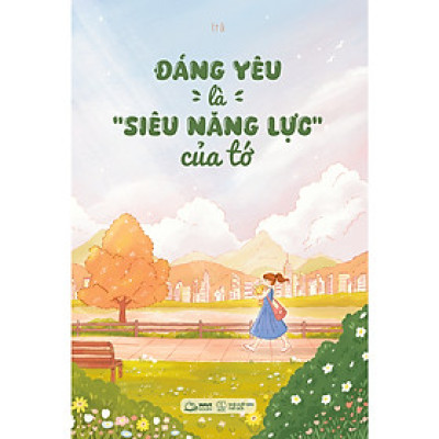 Cuốn Văn Học Lãng Mạn: Đáng Yêu Là Siêu Năng Lực Của Tớ