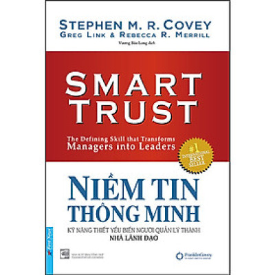 Niềm tin thông minh - Kỹ năng thiết yếu biến người quản lý thành nhà lãnh đạo (bìa cứng)