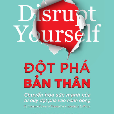 Đột Phá Bản Thân (Disrupt Yourself) - PACE Books