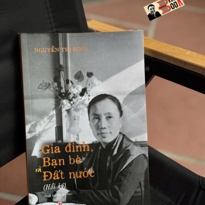 (Combo 2 cuốn, bìa mềm) Nguyễn Thị Bình HỒI KÝ GIA ĐÌNH – BẠN BÈ – ĐẤT NƯỚC; TẤM LÒNG VỚI ĐẤT NƯỚC -  Nguyễn Thị Bình – NXB CTQGST