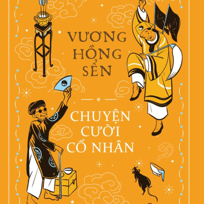 CHUYỆN CƯỜI CỔ NHÂN - Vương Hồng Sển - (bìa cứng)