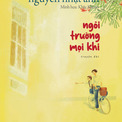 NGÔI TRƯỜNG MỌI KHI (Bản Đặc Biệt) - In màu (NXB Trẻ)