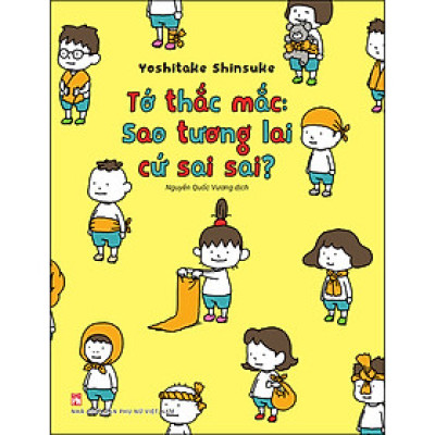 Tớ Thắc Mắc: Sao Tương Lai Cứ Sai Sai?