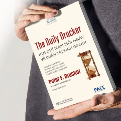 THE DAILY DRUCKER: Kim Chỉ Nam Mỗi Ngày Về Quản Trị Kinh Doanh - Peter F. Drucker, Joseph A. Maciariello - Hoàng Huấn dịch - Viện Pace