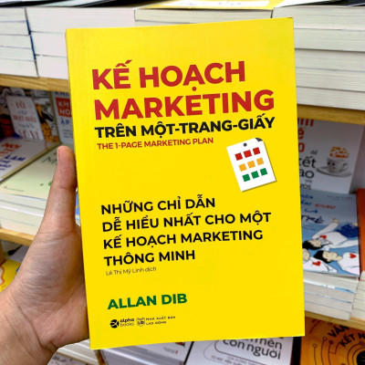 Kế Hoạch Marketing Trên Một Trang Giấy (Những Chỉ Dẫn Dễ Hiểu Nhất Cho Một Kế Hoạch Marketing Thông Minh)