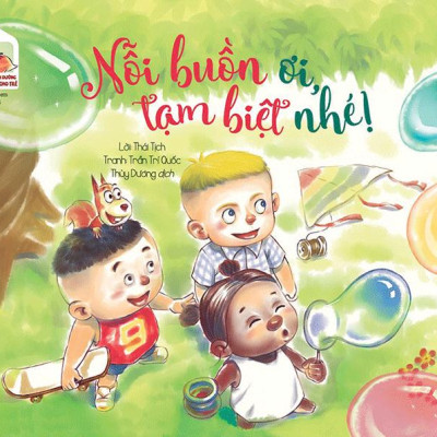 Sách Song Ngữ Bồi Dưỡng Tâm Lý, Trí Tuệ Cho Trẻ - Nỗi Buồn Ơi, Tạm Biệt Nhé!