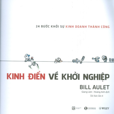 Kinh Điển Về Khởi Nghiệp - 24 Bước Khởi Sự Kinh Doanh Thành Công (Tái bản lần 6 năm 2022)