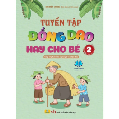 Sách - Tuyển Tập Đồng Dao Hay Cho Bé - Giúp bé phát triển ngôn ngữ và nhận thức