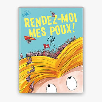 Sách tranh trẻ em tiếng Pháp - Rendez-Moi Mes Poux !