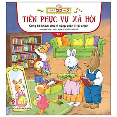 Tớ Là CEO Nhí 2 - Tiền Phục Vụ Xã Hội - Cùng Bé Khám Phá Kĩ Năng Quản Lí Tài Chính - Tập 6