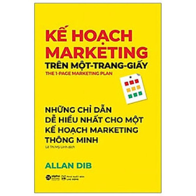 Kế Hoạch Marketing Trên Một Trang Giấy (Những Chỉ Dẫn Dễ Hiểu Nhất Cho Một Kế Hoạch Marketing Thông Minh)