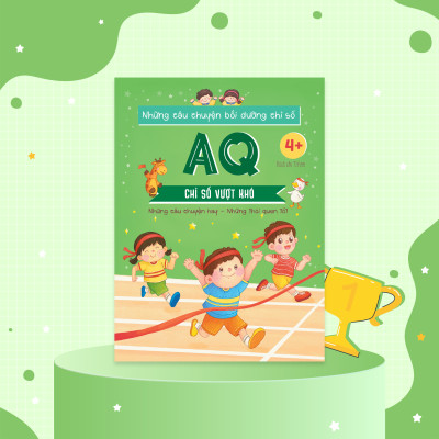 Những câu chuyện bồi dưỡng chỉ số AQ - Chỉ số Vượt khó