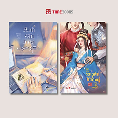 Combo Sách Lúc Biết Xuyên Không Thì Đã Muộn + Anh Vẫn Luôn Yêu Em tập 1