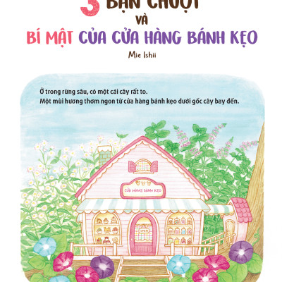 Sách - 3 Bạn Chuột Và Bí Mật Của Cửa Hàng Bánh Kẹo