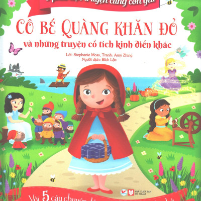 5 Phút Đọc Truyện Cùng Con Yêu - Cô Bé Quàng Khăn Đỏ Và Những Truyện Cổ Tích Kinh Điển Khác