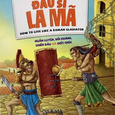 Cẩm Nang Sinh Tồn Của Đấu Sĩ La Mã