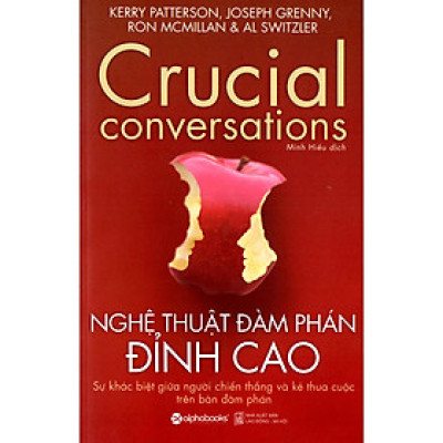 Nghệ Thuật Đàm Phán Đỉnh Cao - Crucial Conversations  Tặng Sổ Tay Giá Trị (Khổ A6 Dày 200 Trang)