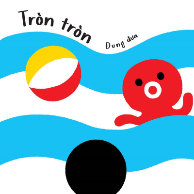 Sách - Tròn ơi là tròn - Mình cùng vui chơi nhé!