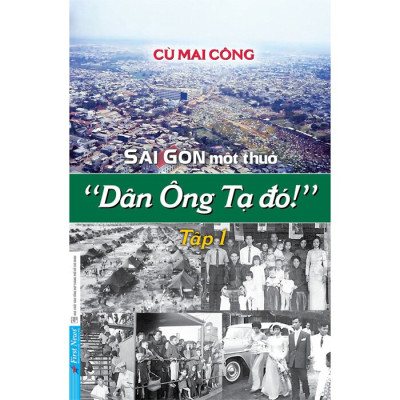 Combo bộ sách "Sài Gòn một thuở - Dân ông Tạ đó!" - Bộ 3 tập