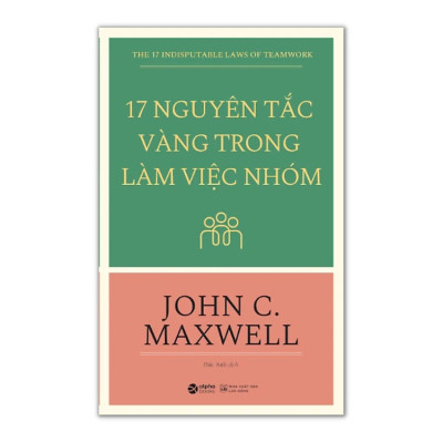 (Bộ 4 Cuốn) JOHN C. MAXWELL (Phát Triển Kỹ Năng Lãnh Đạo - 17 Nguyên Tắc Vàng Trong Làm Việc Nhóm - 21 Phẩm Chất Vàng Của Nhà Lãnh Đạo - 21 Nguyên Tắc Vàng Của Nghệ Thuật Lãnh Đạo) - Tái bản - (bìa mềm)