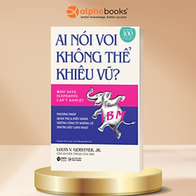 Ai Nói Voi Không Thể Khiêu Vũ