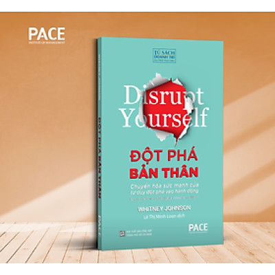 Đột Phá Bản Thân (Disrupt Yourself) - PACE Books