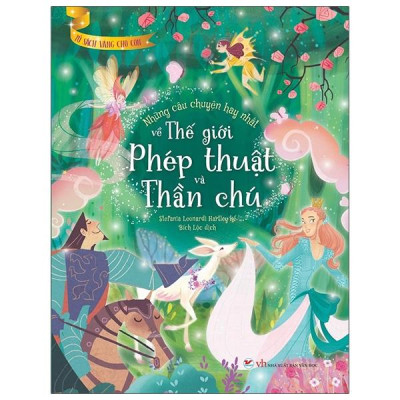 Combo 2 Cuốn: Tủ Sách Vàng Cho Con [Những Câu Chuyện Hay Nhất Về Thế Giới Phép Thuật Và Thần Chú + Những Câu Chuyện Hay Nhất Trong Tuyển Tập Nghìn Lẻ Một Đêm]