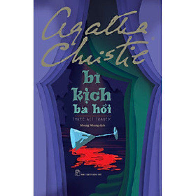 BI KỊCH BA HỒI (tiểu thuyết trinh thám) - Agatha Christie - NXB Trẻ