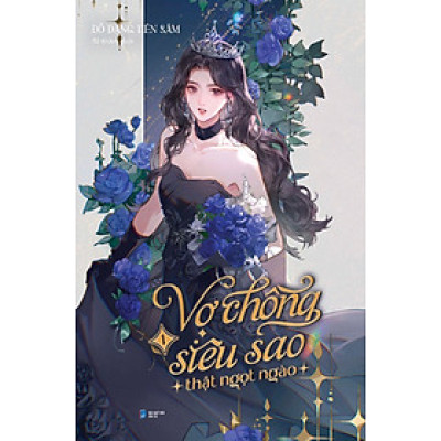 Vợ Chồng Siêu Sao Thật Ngọt Ngào: Tập 1 - Tặng Bookmark Cán Màng Lụa Ánh Ngọc Trai (Số Lượng Có Hạn)