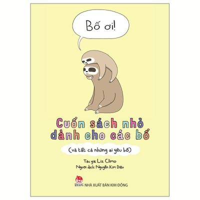 Sách - Bố Ơi! - Cuốn Sách Nhỏ Dành Cho Các Bố (Và Tất Cả Những Ai Yêu Bố)