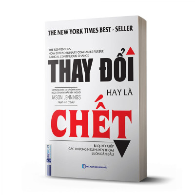 Thay đổi hay là chết - Bí quyết giúp các thương hiệu huyền thoại luôn dẫn đầu_ Sách hay mỗi ngày 