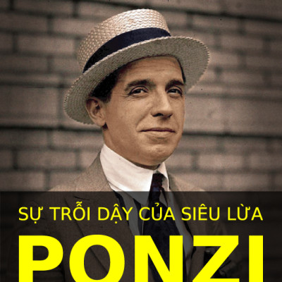 Sự trỗi dậy của siêu lừa Ponzi (tái bản 2019)