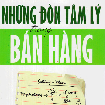 Combo Vận Dụng Tâm Lý Học Để Bán Hàng Thành Công ( Tâm lý học thành công + Những Đòn Tâm Lý Trong Bán Hàng ) (Tặng Tickbook đặc biệt)