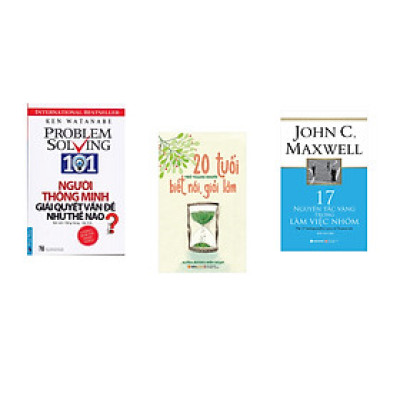 Combo 3 cuốn sách: Người Thông Minh Giải Quyết Vấn Đề Như Thế Nào? + 20 tuổi trở thành người biết nói giỏi làm + 17 Nguyên tắc vàng trong làm việc nhóm