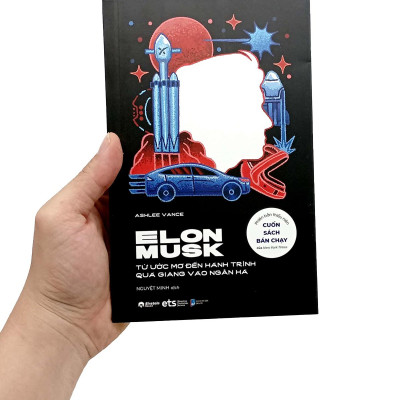 Elon Musk - Từ Ước Mơ Đến Hành Trình Quá Giang Vào Dải Ngân Hà