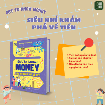 Get To Know Money - Siêu Nhí Khám Phá Về Tiền
