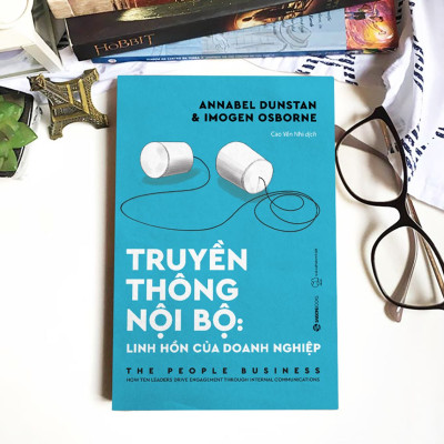 Truyền thông Nội bộ: Linh hồn của doanh nghiệp (The People Business) - Tác giả: Annabel Dunstan, Imogen Osborne - KIM CHỈ NAM CHO HÀNH ĐỘNG