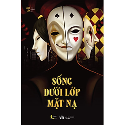 Sống Dưới Lớp Mặt Nạ