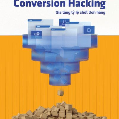 Conversion Hacking - Gia Tăng Tỷ Lệ Chốt Đơn Hàng