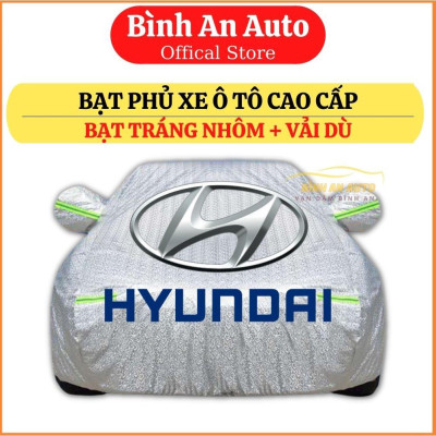 Bạt Phủ Xe Ô Tô Hyundai I10, I20, I30, Accent, Creta, Santafe, Tucson, Kona, Getz, Avante, Elantra, Sonata 