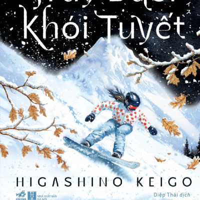 Sách - Truy đuổi khói tuyết (Higashino Keigo) (Nhã Nam Official)