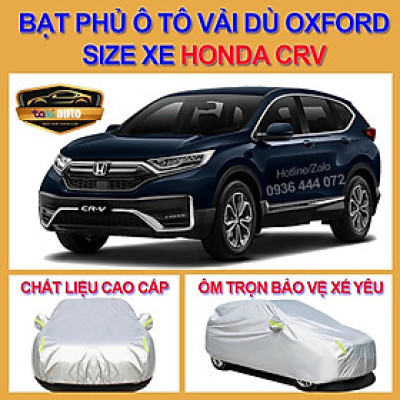 [HONDA CRV - LOẠI VẢI DÙ] Bạt trùm xe ô tô HONDA CRV vải dù oxford cao cấp , áo bạt phủ trùm che kín che nắng