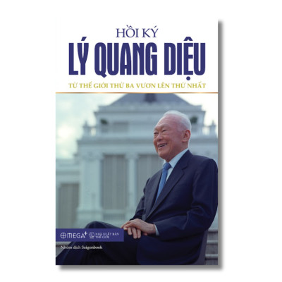 Hồi Ký Lý Quang Diệu Tập 2 - Thế Giới Thứ Ba Vươn Lên Thứ Nhất (Lý Quang Diệu)