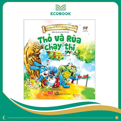Truyện Cổ Tích Thế Giới Hay Nhất - Thỏ Và Rùa Chạy Thi