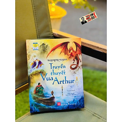 (Bìa cứng in màu) IILUSTRATED CLASSICS – TRUYỀN THUYẾT VUA ARTHUR – Mai Loan dịch – Đinh Tị Books – NXB Thanh Niên