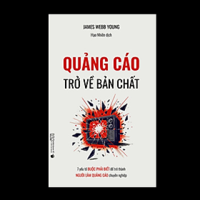 Quảng Cáo: Trở Về Bản Chất – 7 yếu tố buộc phải biết để trở thành người làm quảng cáo chuyên nghiệp